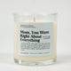 Mom You Were Right About Everything Glass Candle