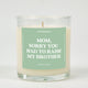 Mom Sorry You Had To Raise My Brother Glass Candle