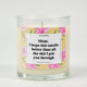 I Hope This Smellls Better Than All The Shit I Put You Through Glass Candle