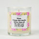 I Hope This Smellls Better Than All The Shit I Put You Through Glass Candle
