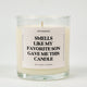 Smells Like My Favorite Son Gave Me This Candle Glass Candle