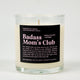 Badass Moms Club Glass Candle