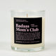 Badass Moms Club Glass Candle