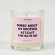 Sorry About My Brother At Least You Have Me Glass Candle