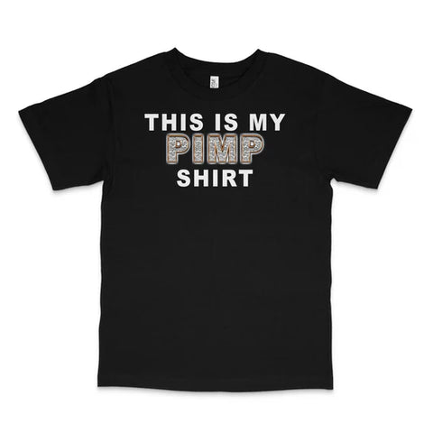 This Is My Pimp T-Shirt Custom Printed