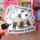 Purely Motivated By Bitterness & Spite Sticker