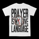 Prayer Is My  Love Language Graphic Tee