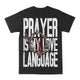 Prayer Is My  Love Language Graphic Tee