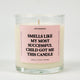 Smells Like My Most Successful Child Got Me This Candle Glass Candle