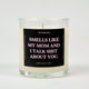 Smells Like My Mom And I Talk Shit About You Glass Candle