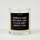 Smells Likes My Kids And I Talk Shit About You Glass Candle