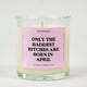 The Baddest Bitches Are Born In April Birthday Glass Candle