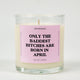 The Baddest Bitches Are Born In April Birthday Glass Candle