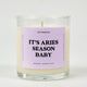 It's Aries Season Baby Glass Candle
