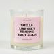 Smells Like She's Reading Smut Again Glass Candle