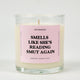 Smells Like She's Reading Smut Again Glass Candle