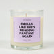 Smells Like She's Reading Fantasy Again Glass Candle