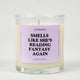 Smells Like She's Reading Fantasy Again Glass Candle