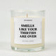 Smells Like Your Thirties Are Over Birthday Glass Candle