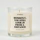 Honestly You Still Look 29 From A Distance Birthday Glass Candle