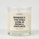Honestly You Still Look 29 From A Distance Birthday Glass Candle