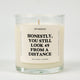 Honestly You Still Look 49 From A Distance Birthday Glass Candle