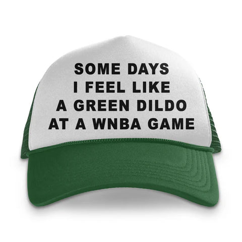 Some Days I Feel Like A Green Custom Printed Hat