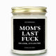 Mom's Last Fuck Gold Top Candle