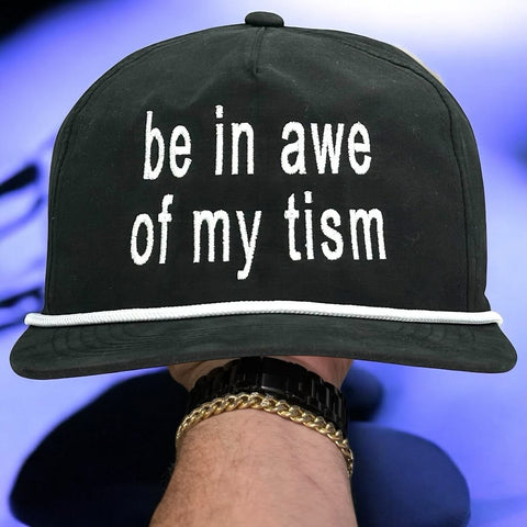 Be in Awe of My Tism Hat Custom Embroidered