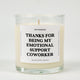 Thanks For Being My Emotional Support Coworker Candle