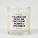 Thanks For Being My Emotional Support Coworker Candle