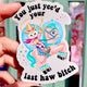 You Just Yee'd Your Last Haw B*tch Luna Kitty Sticker