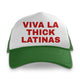 Viva La Thick Latinas Custom Printed Trucker Hat