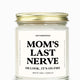 Mom's Last Nerve Gold Top Candle