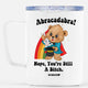 Abracadabra Nope You're Still A Bitch Mugs