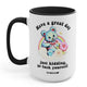 Have A Great Day Just Kidding Mug