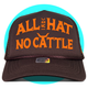 All Hat No Cattle Trucker Hat