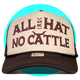 All Hat No Cattle Trucker Hat