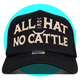 All Hat No Cattle Trucker Hat