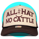 All Hat No Cattle Trucker Hat