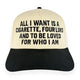 All I Want Is a Four Loko Custom Embroidered Hat
