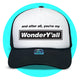 WonderY'all Trucker Hat