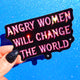 Angry Women Will Change The World– Glitter Holographic Sticker