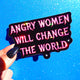 Angry Women Will Change The World– Glitter Holographic Sticker