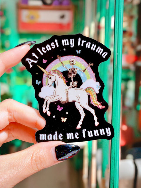 Funny Vinyl Sticker – At Least My Trauma Made Me Funny – Unicorn Skeleton Holographic Decal