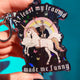 At Least My Trauma Made Me Funny Holographic Keychain