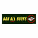 Ban ALL Books