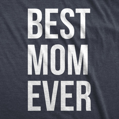 Best Mom Ever Women's T Shirt