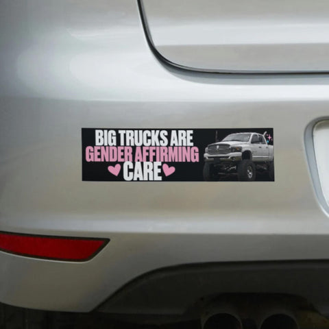 Big Trucks Are Gender Affirming Care Bumper Sticker