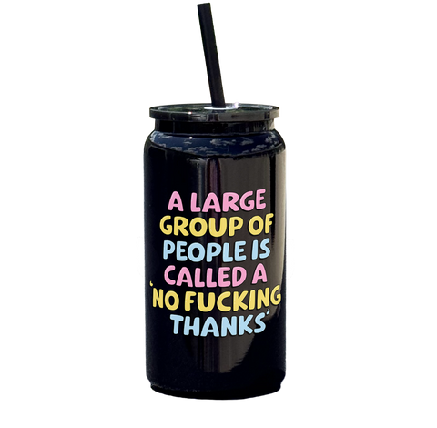 A Large Group of People Is Called A No Thanks Tumbler